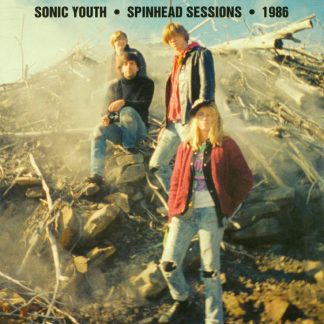 Sonic Youth – Spinhead Sessions (1986)