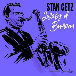 Stan Getz – Lullaby Of Birdland