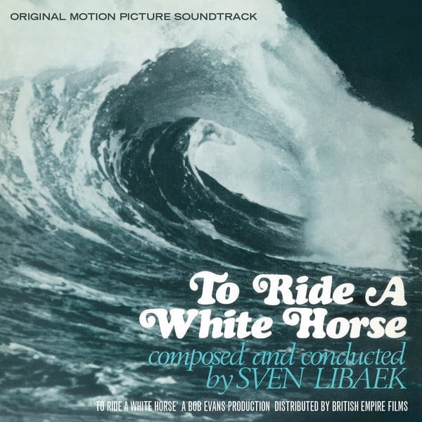 Sven Libaek – To Ride A White Horse