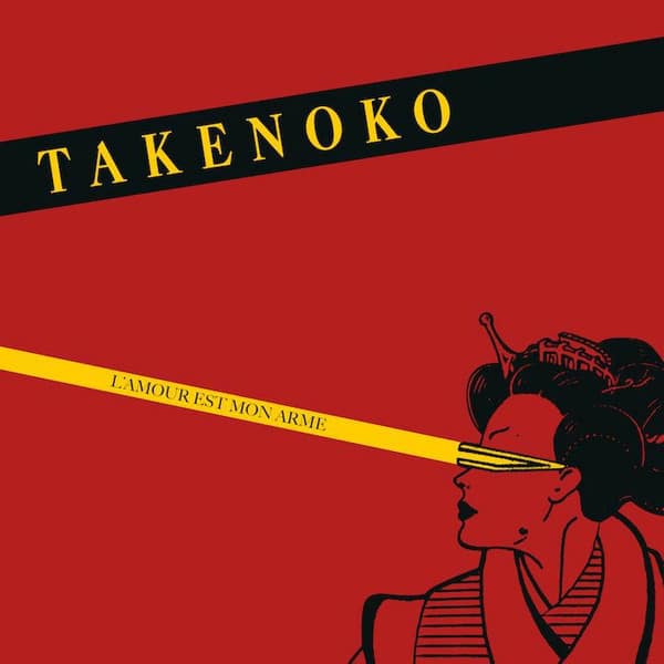 Takenoko – L’Amour Est Mon Arme