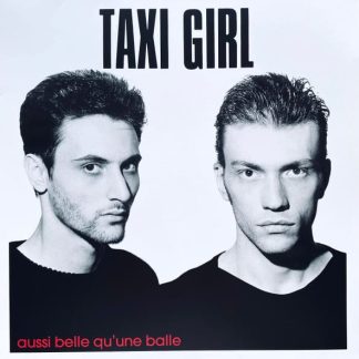 Taxi-Girl – Aussi Belle Qu’Une Balle