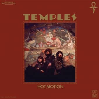 Temples (4) – Hot Motion