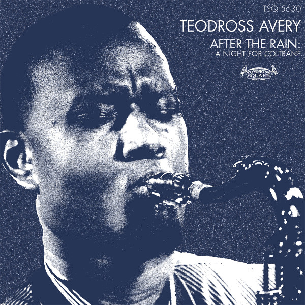 Teodross Avery – After The Rain: A Night For Coltrane