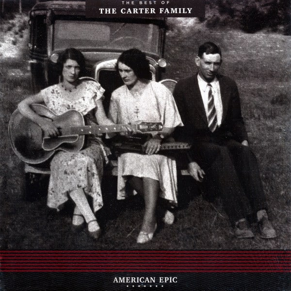 The Carter Family – American Epic: The Best of The Carter Family