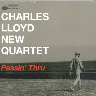 The Charles Lloyd Quartet – Passin’ Thru