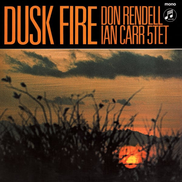The Don Rendell / Ian Carr Quintet – Dusk Fire