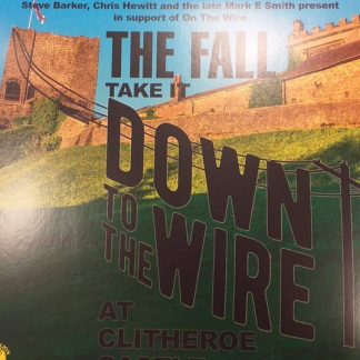 The Fall – Take It Down To The Wire At Clitheroe Castle