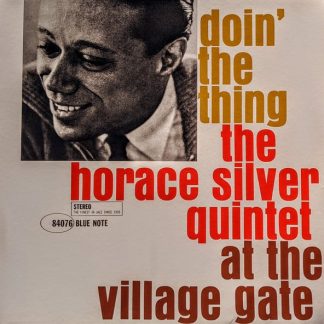 The Horace Silver Quintet – Doin’ The Thing – At The Village Gate