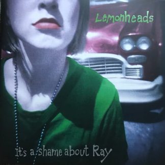 The Lemonheads – It’s A Shame About Ray