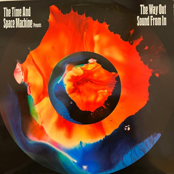 The Time & Space Machine – The Way Out Sound From In