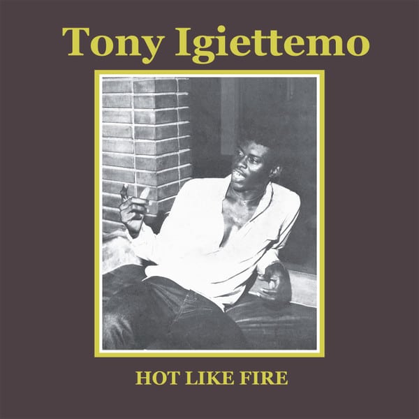 Tony Igiettemo – Hot Like Fire