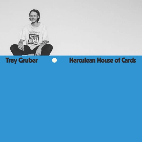 Trey Gruber – Herculean House of Cards