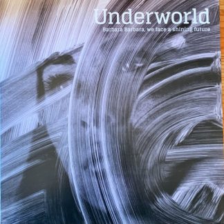 Underworld – Barbara Barbara, We Face A Shining Future