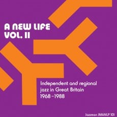 Various – A New Life: Vol. II (Independent & Regional Jazz In Great Britain 1968-1988)