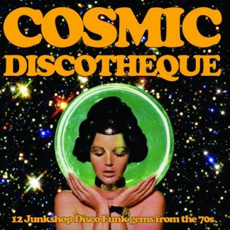Various – Cosmic Discotheque – 12 Junkshop Disco Funk Gems From The 70s