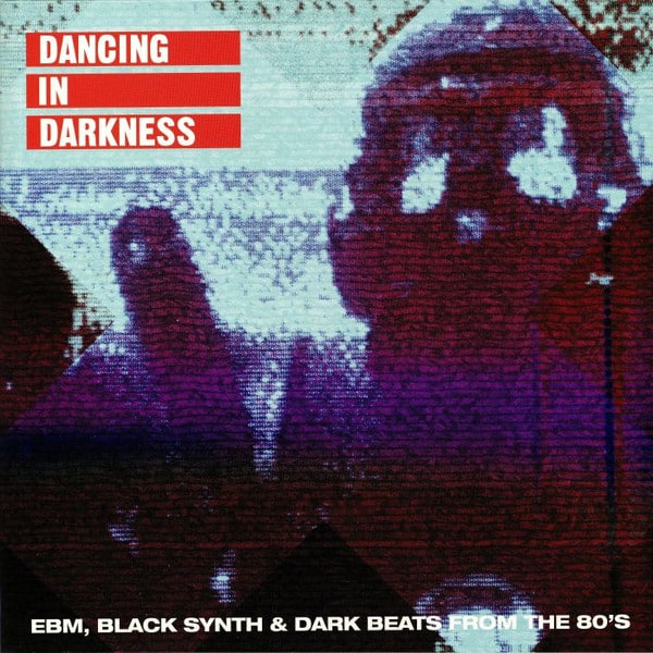 Various – Dancing In Darkness (EBM, Black Synth & Dark Beats From The 80’s)