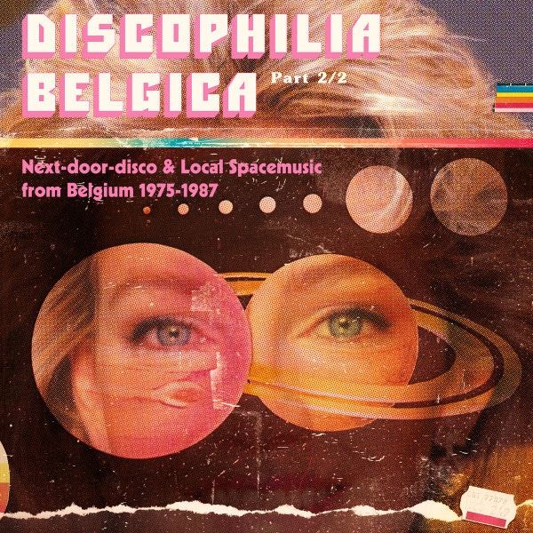 Various – Discophilia Belgica : Next-Door-Disco & Local Spacemusic From Belgium 1975-1987 (Part 2/2)