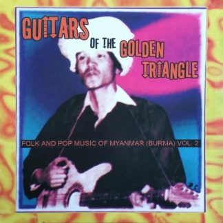 Various – Guitars Of The Golden Triangle · Folk And Pop Music Of Myanmar (Burma) Vol. 2