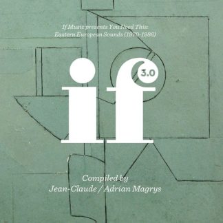 Various – If Music Presents You Need This: Eastern European Sounds (1970-1986)