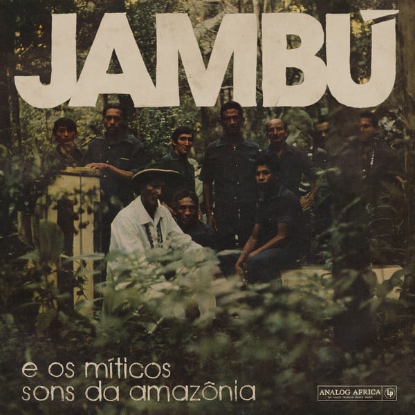 Various – Jambú E Os Míticos Sons Da Amazônia