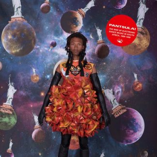 Various – Pantsula! (The Rise Of Electronic Dance Music In South Africa, 1988-1990)