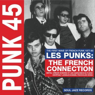 Various – Punk 45: Les Punks: The French Connection (The First Wave Of French Punk 1977-80)