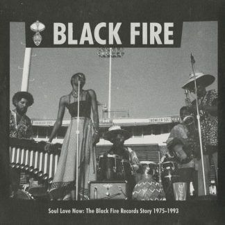 Various – Soul Love Now: The Black Fire Records Story 1975-1993
