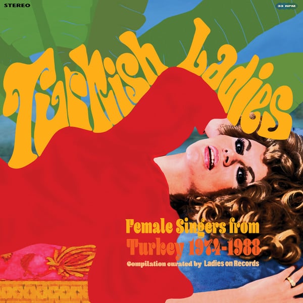 Various – Turkish Ladies. Female Singers from Turkey 1974 – 1988