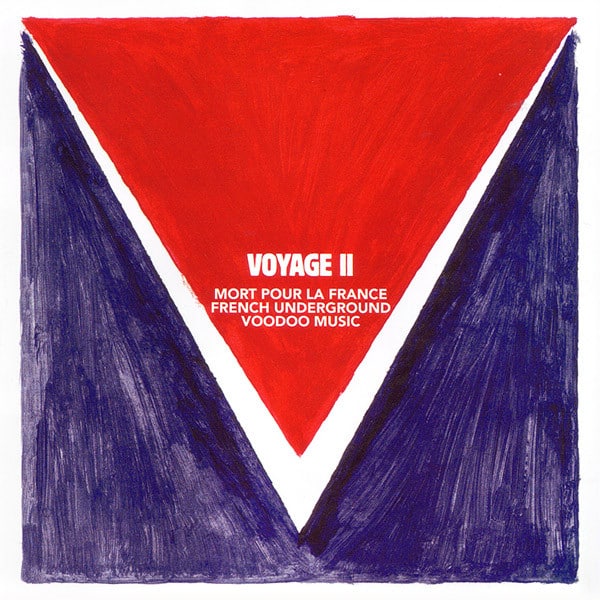 Various – Voyage II : Mort Pour La France. French Underground Voodoo Music