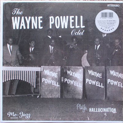 WAYNE POWELL OCTET – PLAYS HALLUCINATION