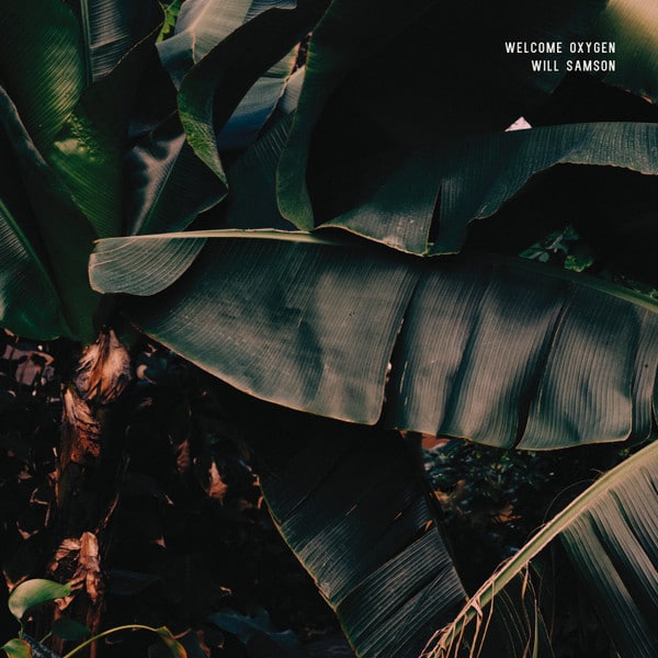 Will Samson – Welcome Oxygen