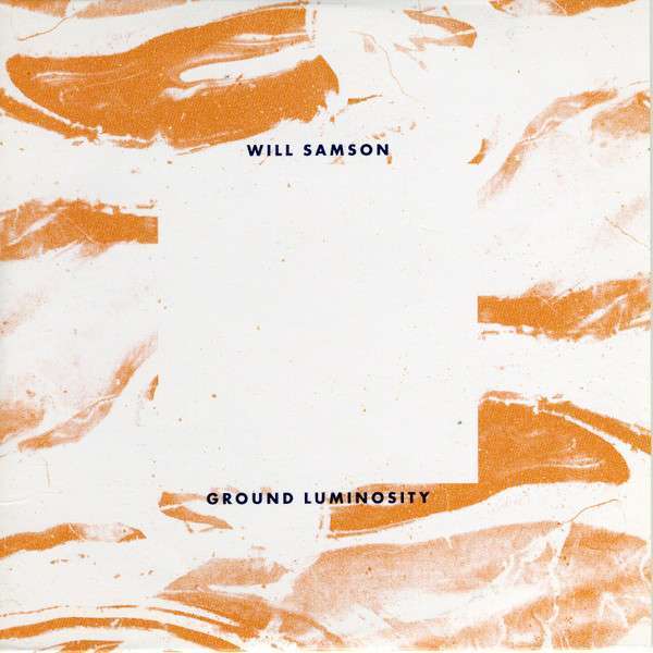 Will Samson – Will Samson – Ground Luminosity