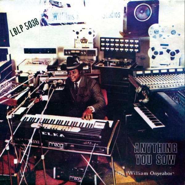 William Onyeabor – Anything You Sow