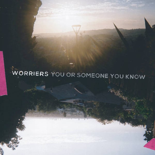 Worriers – You or Someone You Know