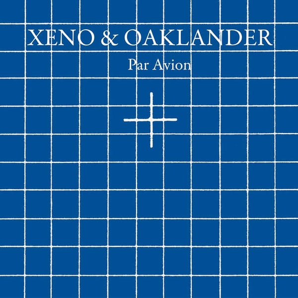 Xeno & Oaklander – Par Avion