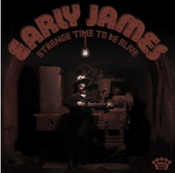 EARLY JAMES Strange Time to Be Alive