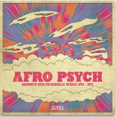 AFRO PSYCH JOURNEYS INTO PSYCHEDELIC AFRICA 1972-1977