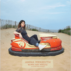 ANNA MEREDITH BUMPS PER MINUTE -18 STUDIES FOR DODGEMS