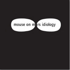 MOUSE ON MARS IDIOLOGY (2001)