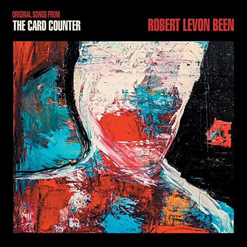 ROBERT LEVON BEEN Original Songs From The Card Counter