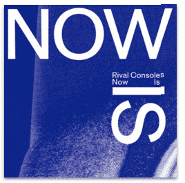 RIVAL CONSOLES NOW IS