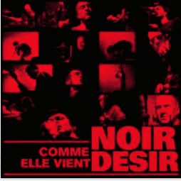 NOIR DÉSIR Comme elle vient – Live 2002