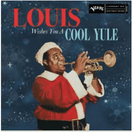 LOUIS ARMSTRONG Louis Wishes You A Cool Yule