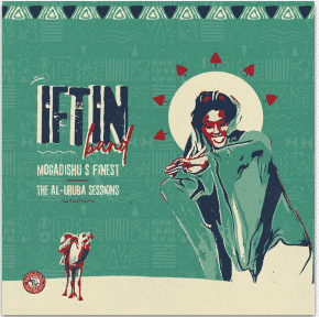 IFTIN BAND MOGADISHU’S FINEST: THE AL-URUBA SESSIONS
