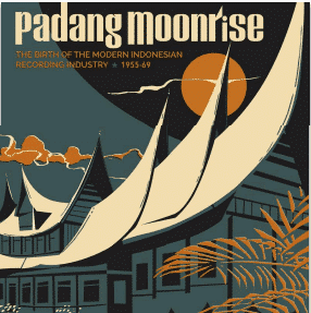 Varios PADANG MOONRISE: THE BIRTH OF THE MODERN INDONESIAN RECORDING INDUSTRY (1955-69)