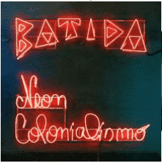 BATIDA NEON COLIONALISMO