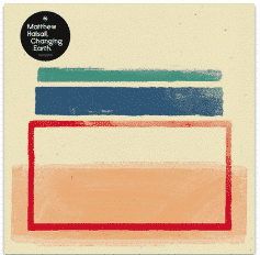 MATTHEW HALSALL CHANGING EARTH