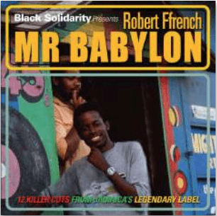ROBERT FFRENCH BLACK SOLIDARITY PRESENTS MR BABYLON