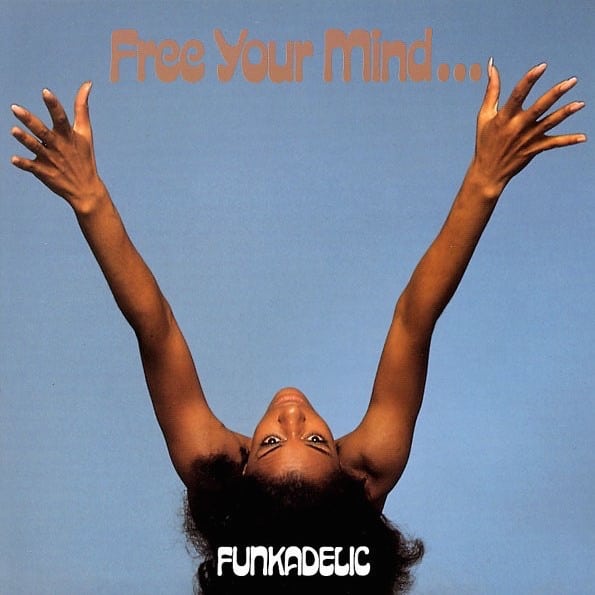 – – Free Your Mind And Your Ass Will Follow