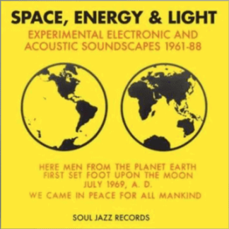 Soul Jazz Records Presents Space, Energy & Light: Experimental Electronic And Acoustic Soundscapes 1961-88